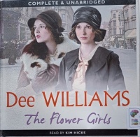 The Flower Girls written by Dee WIlliams performed by Kim Hicks on Audio CD (Unabridged)
